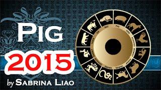 2015 Forecast - Pig (Chinese Astrology by Sabrina Liao)