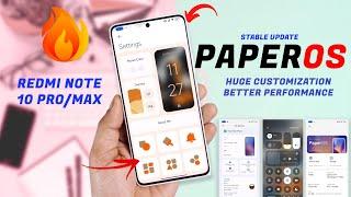 Stable PaperOS for Redmi Note 10 Pro/Max Review, AOSP Ui and Features, New Customization 