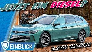 DIESEL, PLATZ, REICHWEITE - muss so ein NEUWAGEN sein? VW Passat 2.0 TDI 4Motion Elegance