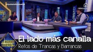 Trancas y Barrancas sacan el lado más 'canalla' del equipo - El Hormiguero 3.0