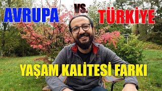 Avrupa vs Türkiye Yaşam Kalitesi Farkı