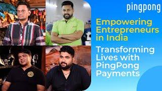 Empowering Entrepreneurs in India: Transforming Lives with PingPong Payments