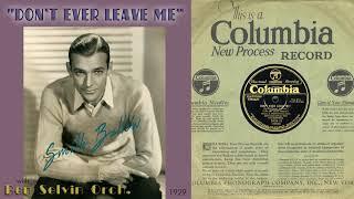 1929, Don't Ever Leave Me, Here Am I, Ben Selvin Orch. Smith Ballew vocal, HD 78rpm