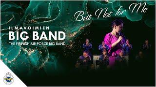 Ilmavoimien Big Band Feat. Elena Mindru - But Not For Me (Tribute To Dinah Washington)