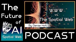 Future of AI – WWW vs The Spatial Web  |  The Evolution of the Internet