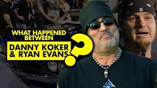 What happened between Danny Koker and Ryan Evans?