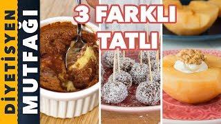 DİYET YAPARKEN TÜKETEBİLECEĞİNİZ 3 TATLI TARİFİ