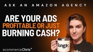 Ask an Amazon Agency: Are Your Ads Profitable or Just Burning Cash? with Elizabeth Greene @Junglr