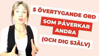 5 Övertygande ord som påverkar andra (och dig själv)