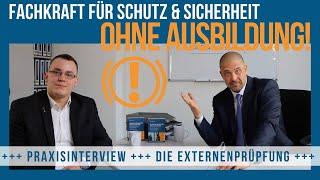 Fachkraft für Schutz & Sicherheit OHNE AUSBILDUNG! (Praxisinterview Externenprüfung)