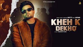 Kheh K Dekho (Official Video) | Kotti | Latest Punjabi Song 2024 | P23 Music