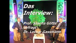 INTERVIEW mit Dr. Lothar Gassmann über sein Leben, ehrlich, ungeschminkt! Es fragt Prof.Sascha Götte