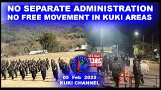 NO SEPARATE ADMINISTRATION, NO FREE MOVEMENT IN KUKI AREAS