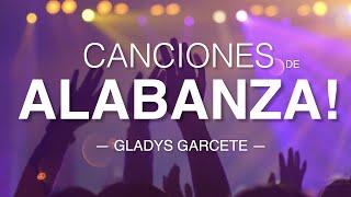 CANCIONES DE ALABANZA! Gladys Garcete