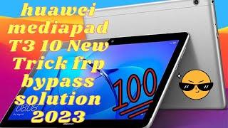 Huawei Mediapad  T3 10 New Trick Frp Bypass Solutions 2023