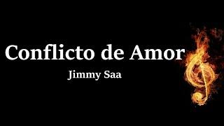 Conflicto De Amor Jimmy Saa Letra