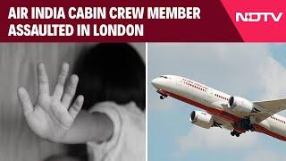 Air India News | Air India Cabin Crew Member Assaulted In Her London Hotel Room