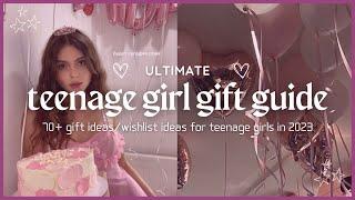 70+ ULTIMATE TEEN GIRL GIFT GUIDE/WISHLIST IDEAS 