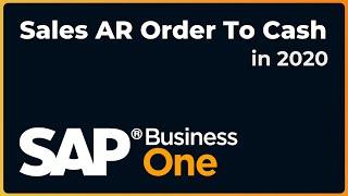 A High Level Overview of an Order to Cash | SAP Business One 2020
