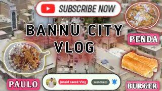 Bannu Gull Traditional Foods|Bannu City Fvrt Place Vlog|Junaid Saeed Vlogs