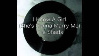 I Know A Girl (She's Gonna Marry Me) / The Shades