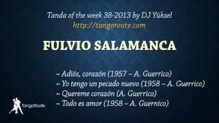 Tanda of the week 38-2013: Fulvio Salamanca (tango)