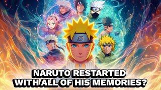 What If Naruto Restarted With All Of His Memories? (Full Movie)