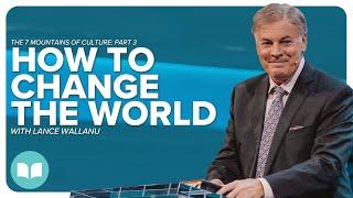 The 7 Mountains of Culture 3 | Lance Wallnau | LW