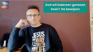 God wil iedereen genezen (Deel 1: De bewijzen)  | Christelijk geloof voor dummies | WeerWoord