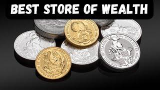 Why Gold and Silver are the Best Store of Wealth