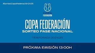 En DirectoSORTEO FASE NACIONAL COPA FEDERACIÓN TEMPORADA 2024/25  IRFEF