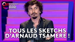 Arnaud Tsamère - Tous les sketchs ! #ONDAR