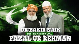 Dr Zakir Naik Meeting with Maulana Fazal ur Rehman