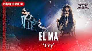 EL MA | 'Try' | Esibizione Secondo Live | X Factor 2024