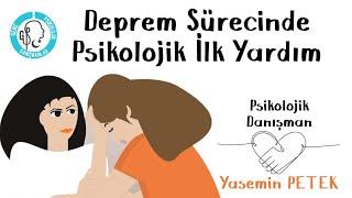 #deprem Deprem Sürecinde Psikolojik İlk Yardım(Psk. Dan. Yasemin PETEK)