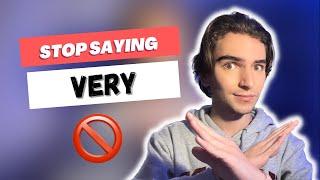 STOP saying "VERY"! Expand Your Vocabulary