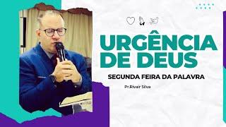 23/12/24 Segunda-feira URGÊNCIA DE DEUS Pr Rivair Silva #rivairsilva #prrivair #liliasilva #aovivo