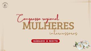 CONGRESSO REGIONAL MULHERES INTERCESSORAS | AD MISSÃO NOS VALES