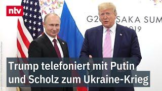 US-Außenpolitiker angespannt: Trump telefoniert mit Putin und Scholz zum Ukraine-Krieg | ntv