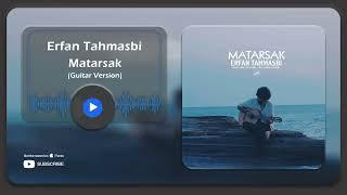 Erfan Tahmasbi - Matarsak I Guitar Version ( عرفان طهماسبی - مترسک )