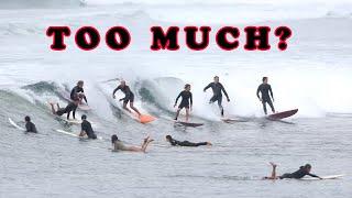 Surfing Malibu: Is it possible to have too many surfers in the water?