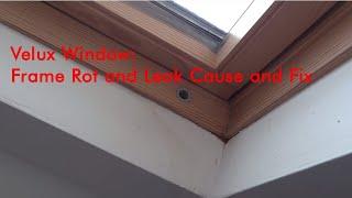 Velux Window Leaking and Frame Rot- Fixed!