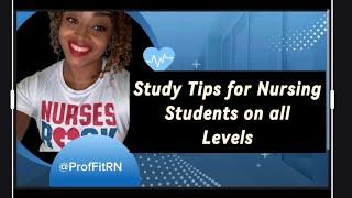 Study Tips for Nursing School for any Student at any Level