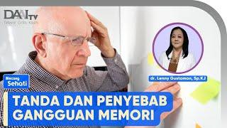 Tanda Gangguan Memori | Bincang Sehati