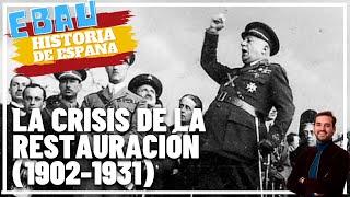 LA CRISIS DE LA RESTAURACIÓN (1902-1931) | Historia de España 