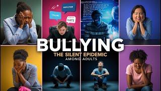 Bullying: The Silent Epidemic Among Adults | How We Can Stop It