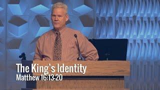 Matthew 16:13-20, The King’s Identity