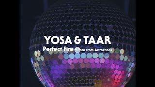 YOSA & TAAR / Perfect Fire ft. Taro from Attractions