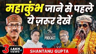 Shantanu Gupta On, #mahakumbh2025,  Controversies, Yogi, Rahul & Akhilesh Yadav | TRP @RJRaunac