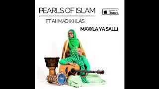 Pearls of Islam ft Ahmad Ikhlas- " Mawla ya Salli" ( Official Audio)